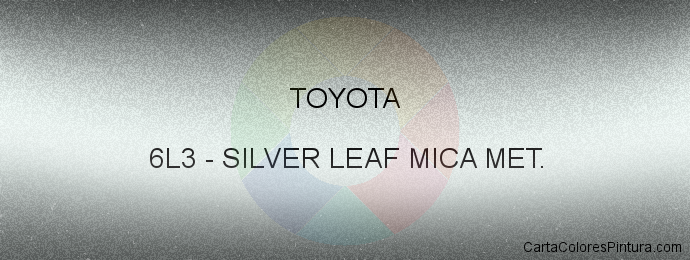 Pintura Toyota 6L3 Silver Leaf Mica Met.