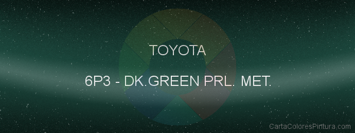 Pintura Toyota 6P3 Dk.green Prl. Met.