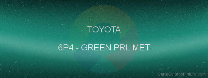 Pintura Toyota 6P4 Green Prl Met.