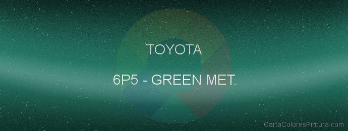 Pintura Toyota 6P5 Green Met.