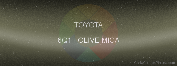 Pintura Toyota 6Q1 Olive Mica