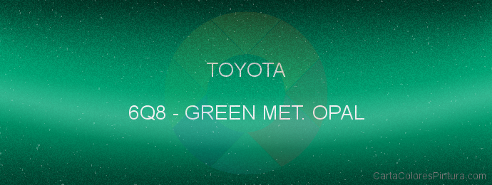 Pintura Toyota 6Q8 Green Met. Opal