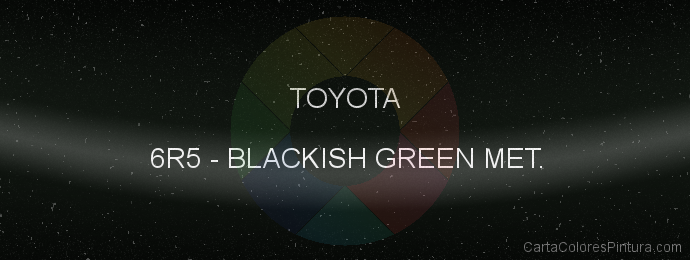 Pintura Toyota 6R5 Blackish Green Met.