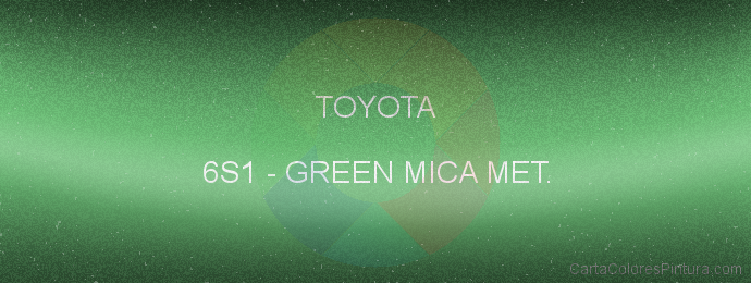 Pintura Toyota 6S1 Green Mica Met.