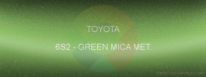 Pintura Toyota 6S2 Green Mica Met.
