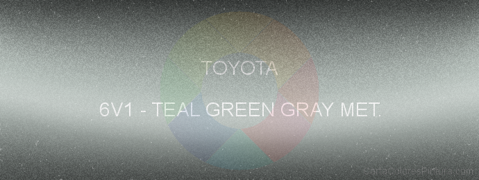 Pintura Toyota 6V1 Teal Green Gray Met.