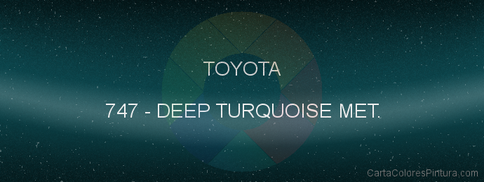 Pintura Toyota 747 Deep Turquoise Met.