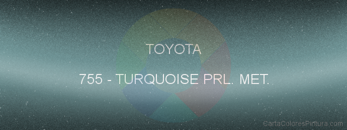 Pintura Toyota 755 Turquoise Prl. Met.