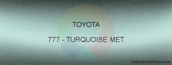 Pintura Toyota 777 Turquoise Met.