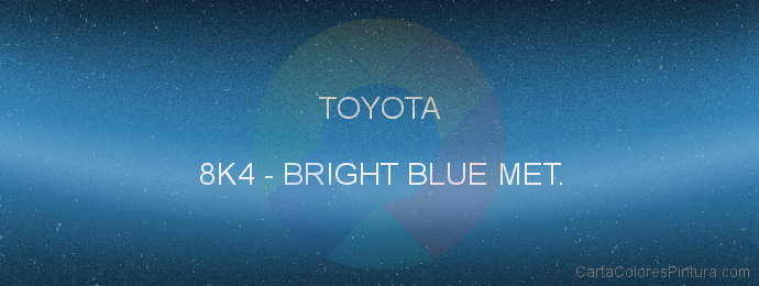 Pintura Toyota 8K4 Bright Blue Met.