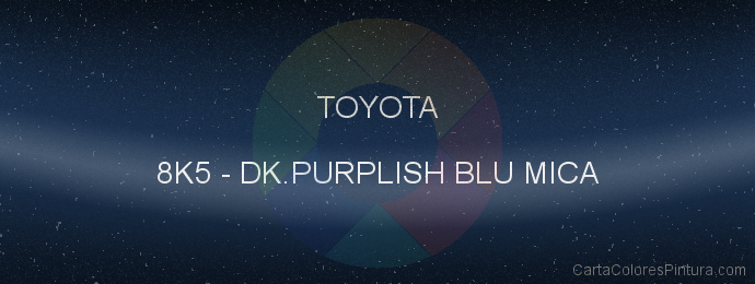 Pintura Toyota 8K5 Dk.purplish Blu Mica