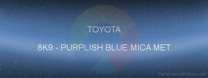 Pintura Toyota 8K9 Purplish Blue Mica Met.