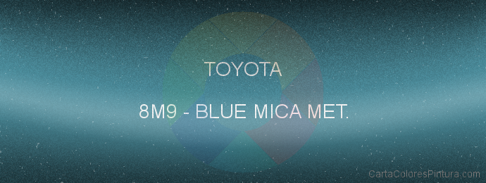 Pintura Toyota 8M9 Blue Mica Met.