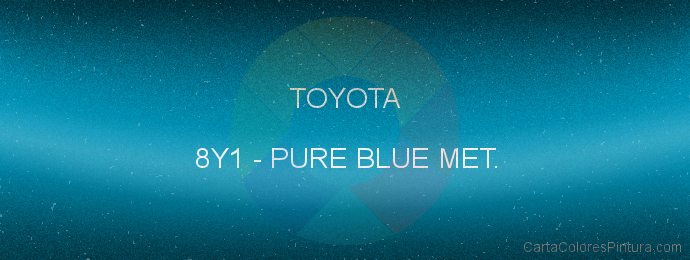 Pintura Toyota 8Y1 Pure Blue Met.