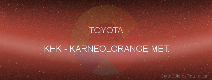 Pintura Toyota KHK Karneolorange Met.