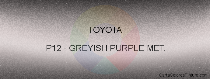 Pintura Toyota P12 Greyish Purple Met.
