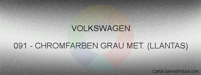Pintura Volkswagen 091 Chromfarben Grau Met. (llantas)