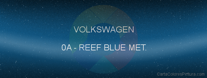 Pintura Volkswagen 0A Reef Blue Met.