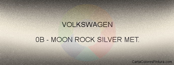 Pintura Volkswagen 0B Moon Rock Silver Met.