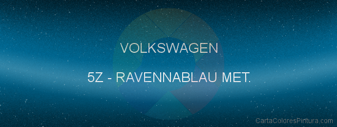 Pintura Volkswagen 5Z Ravennablau Met.