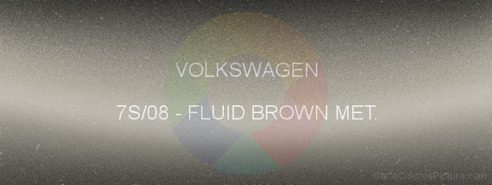 Pintura Volkswagen 7S/08 Fluid Brown Met.