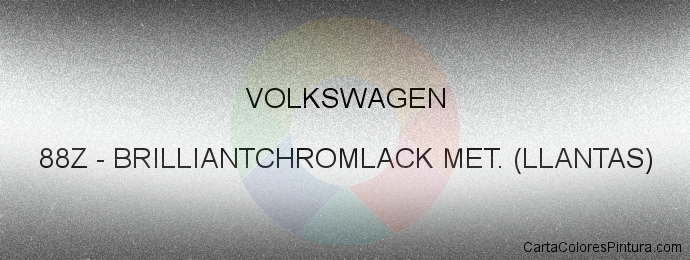 Pintura Volkswagen 88Z Brilliantchromlack Met. (llantas)