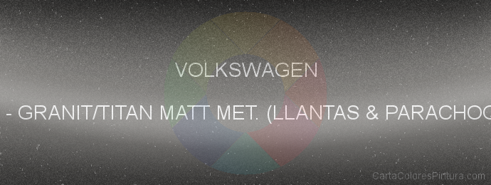 Pintura Volkswagen 8AU Granit/titan Matt Met. (llantas & Parachoque)