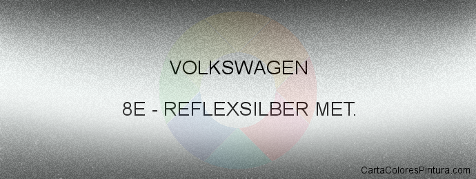 Pintura Volkswagen 8E Reflexsilber Met.