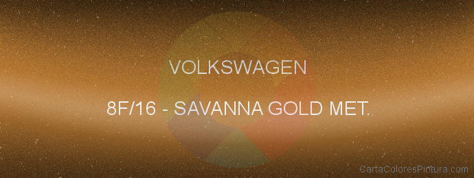 Pintura Volkswagen 8F/16 Savanna Gold Met.