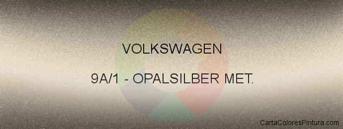 Pintura Volkswagen 9A/1 Opalsilber Met.