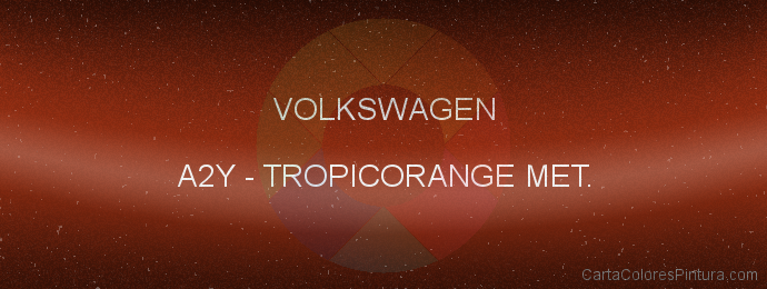 Pintura Volkswagen A2Y Tropicorange Met.