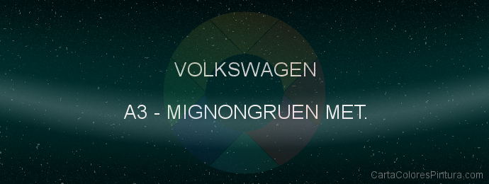 Pintura Volkswagen A3 Mignongruen Met.