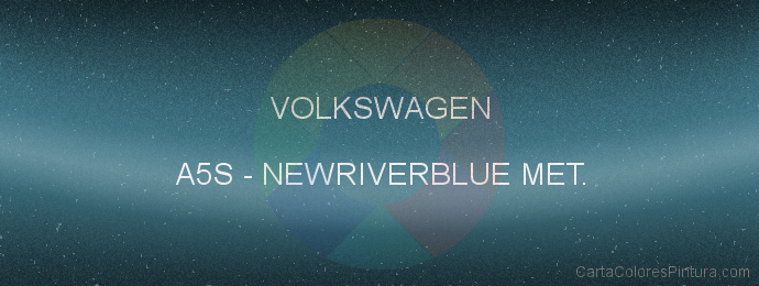 Pintura Volkswagen A5S Newriverblue Met.