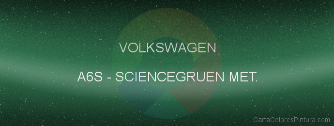 Pintura Volkswagen A6S Sciencegruen Met.