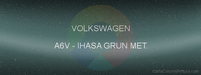 Pintura Volkswagen A6V Ihasa Grun Met.