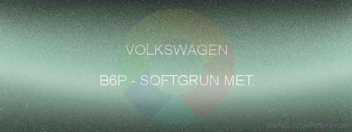 Pintura Volkswagen B6P Softgrun Met.