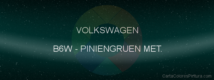 Pintura Volkswagen B6W Piniengruen Met.