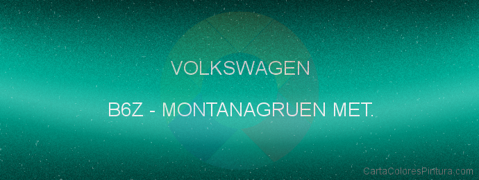 Pintura Volkswagen B6Z Montanagruen Met.