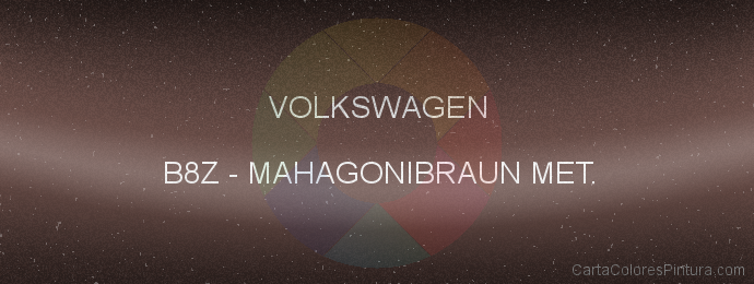 Pintura Volkswagen B8Z Mahagonibraun Met.