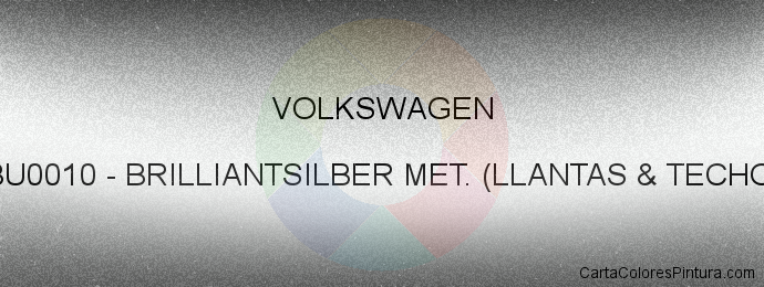Pintura Volkswagen BU0010 Brilliantsilber Met. (llantas & Techo)