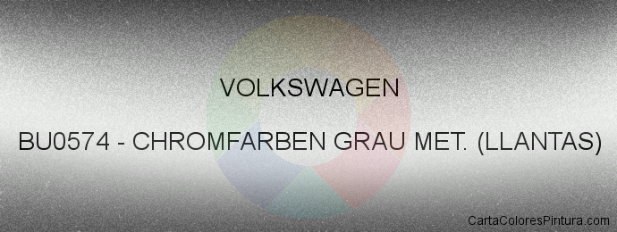 Pintura Volkswagen BU0574 Chromfarben Grau Met. (llantas)