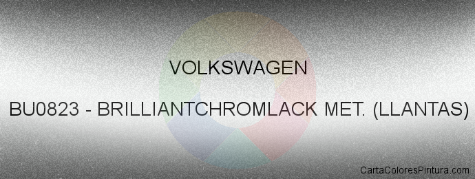 Pintura Volkswagen BU0823 Brilliantchromlack Met. (llantas)