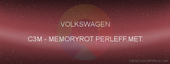 Pintura Volkswagen C3M Memoryrot Perleff.met.