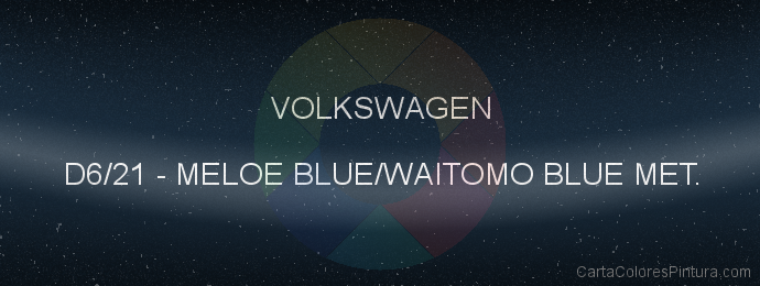 Pintura Volkswagen D6/21 Meloe Blue/waitomo Blue Met.