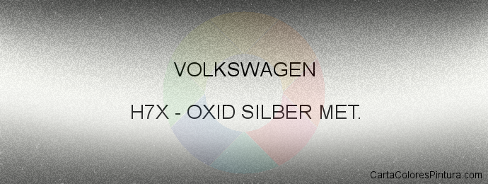 Pintura Volkswagen H7X Oxid Silber Met.