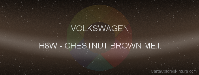 Pintura Volkswagen H8W Chestnut Brown Met.