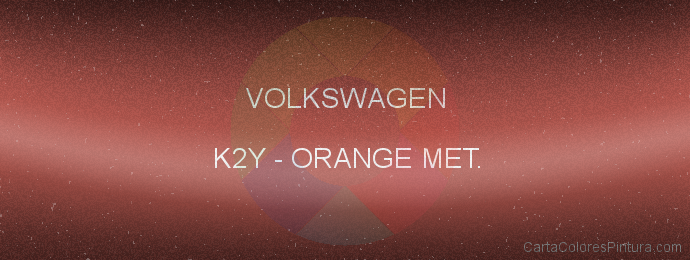 Pintura Volkswagen K2Y Orange Met.