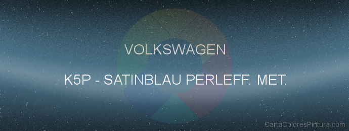 Pintura Volkswagen K5P Satinblau Perleff. Met.