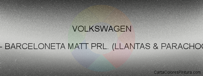 Pintura Volkswagen K8A Barceloneta Matt Prl. (llantas & Parachoque)