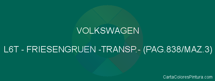 Pintura Volkswagen L6T Friesengruen -transp.- (pag.838/maz.3)